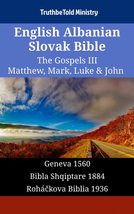 English Albanian Slovak Bible - The Gospels III - Matthew, Mark, Luke & John