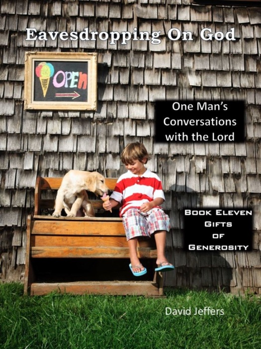 Eavesdropping on God: One Man's Conversations with the Lord Book 11: Gifts of Generosity