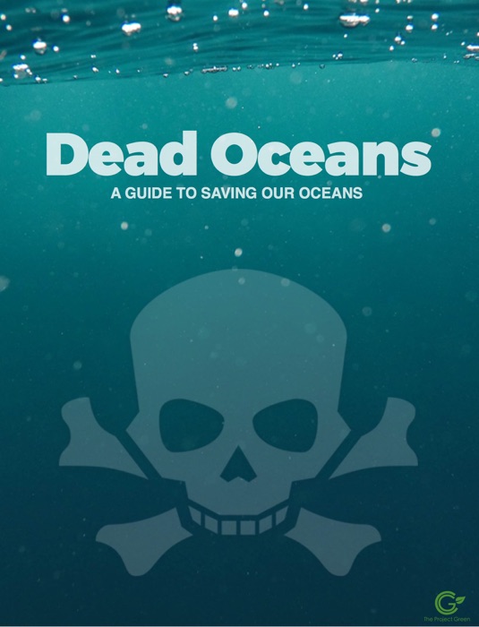 Dead Oceans: Guide to Saving Our Oceans