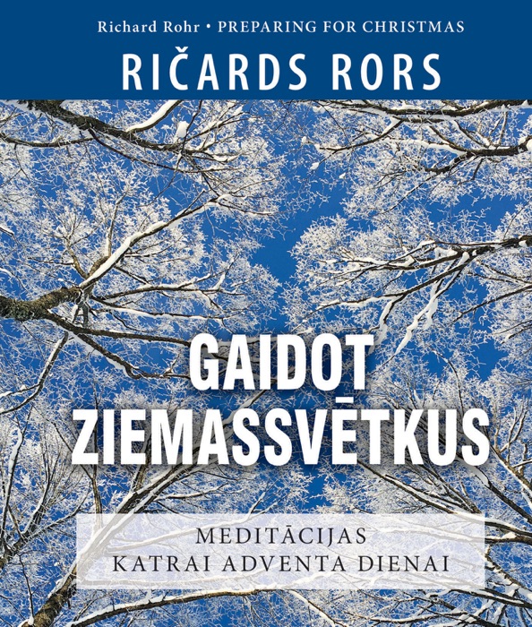 Gaidot Ziemassvētkus. Meditācijas katrai adventa dienai