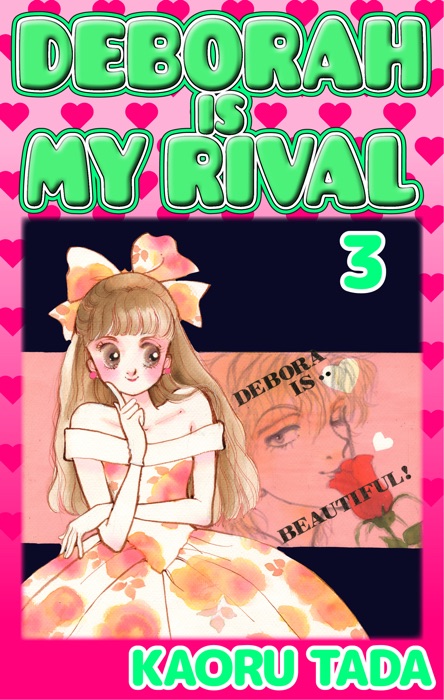 DEBORAH IS MY RIVAL Volume 3