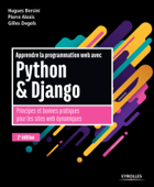Apprendre la programmation web avec Python et Django - Gilles Degols, Pierre Alexis & Hugues Bersini