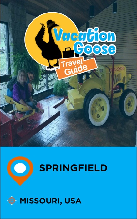 Vacation Goose Travel Guide Springfield Missouri, USA