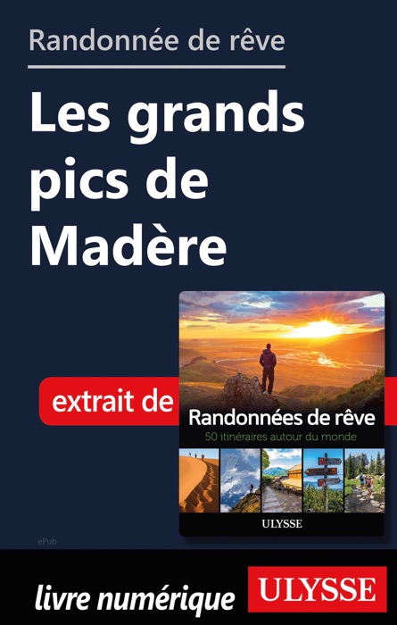 Randonnée de rêve - Les grands pics de Madère