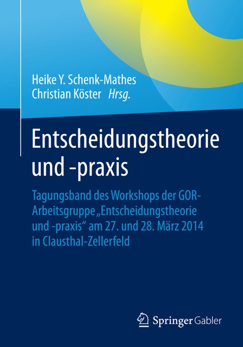 Entscheidungstheorie und –praxis