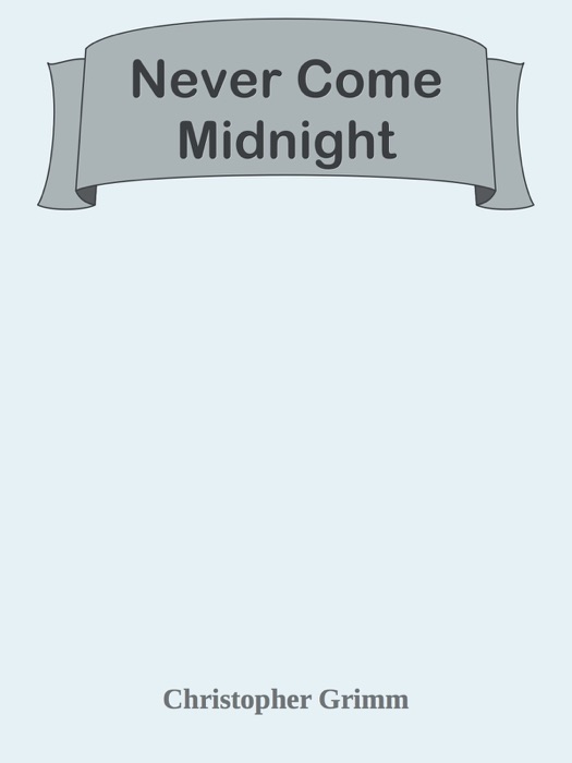 Never Come Midnight