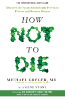 Dr Michael Greger & Gene Stone - How Not To Die artwork
