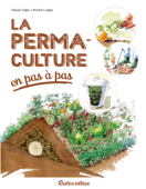 La permaculture en pas à pas - Robert Elger