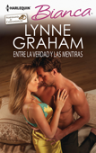 Entre la verdad y las mentiras - Lynne Graham