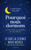 Pourquoi nous dormons - Matthew Dr. Walker