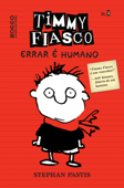 Timmy Fiasco: Errar é humano - Stephan Pastis