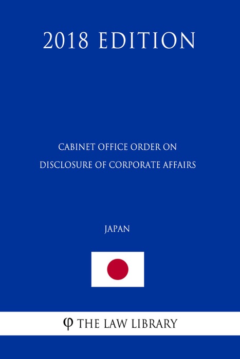 Cabinet Office Order on Disclosure of Corporate Affairs (Japan) (2018 Edition)