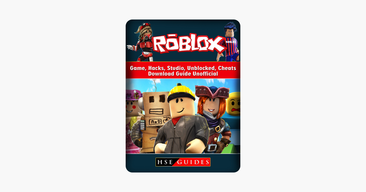 Roblox Game Hacks Studio Unblocked Cheats Download Guide Unofficial - roblox game hacker