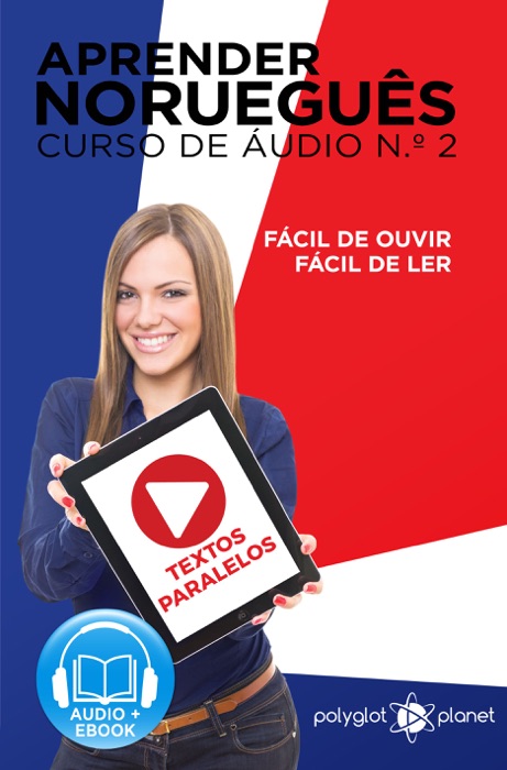 Aprender Norueguês - Textos Paralelos - Fácil de ouvir - Fácil de ler CURSO DE ÁUDIO DE NORUEGUÊS N.o 2 - Aprender Norueguês - Aprenda com Áudio