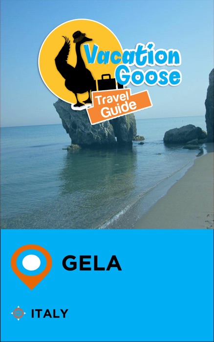 Vacation Goose Travel Guide Gela Italy