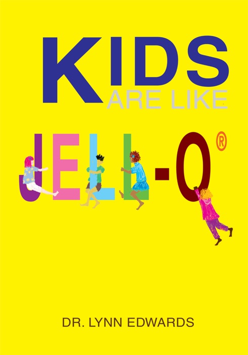 Kids Are Like Jell-O