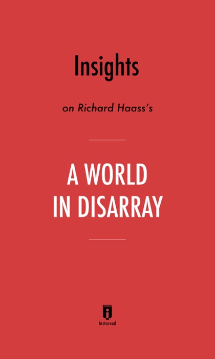 Insights on Richard Haass's A World in Disarray by Instaread