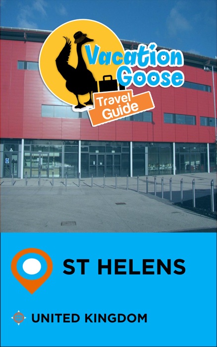 Vacation Goose Travel Guide St Helens United Kingdom