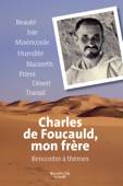 Charles de Foucauld, mon frère - Un groupe de petites sœurs et petits frères