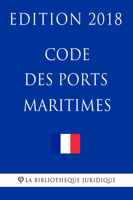 Code des ports maritimes - Edition 2018