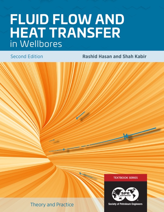 Fluid Flow and Heat Transfer in Wellbores, Second Edition