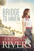 Bridge to Haven - Francine Rivers