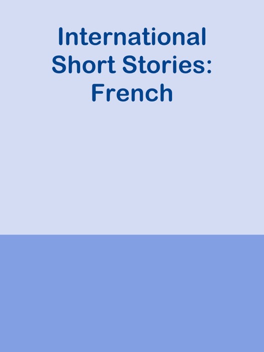 International Short Stories: French