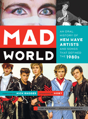 Read & Download Mad World Book by Lori Majewski, Jonathan Bernstein, Nick Rhodes & Moby Online