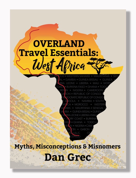 Overland Travel Essentials: WEST AFRICA - Myths, Misconceptions and Misnomers