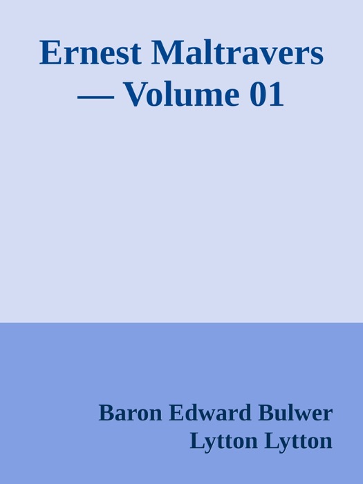Ernest Maltravers — Volume 01