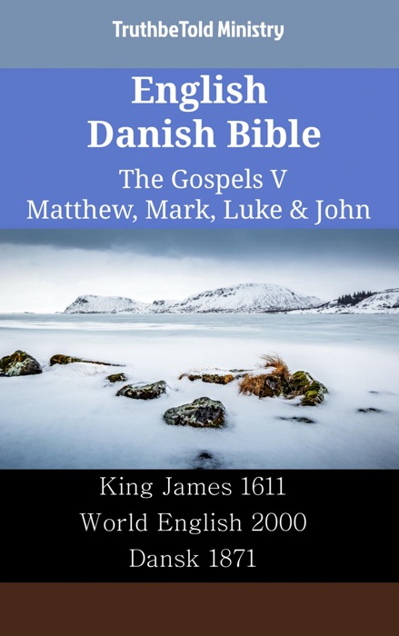 English Danish Bible - The Gospels V - Matthew, Mark, Luke & John