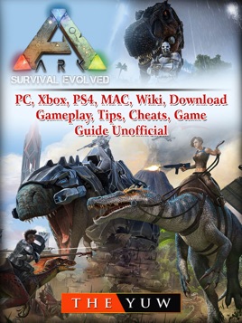 Ark Survival Evolved Pc Xbox Ps4 Mac Wiki Download Gameplay