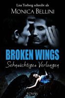 Monica Bellini & Lisa Torberg - Broken Wings: Sehnsüchtiges Verlangen artwork