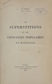Book's Cover of Les superstitions et les croyances populaires en Mâconnais