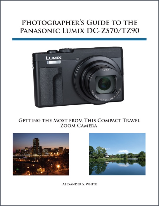 Photographer's Guide to the Panasonic Lumix DC-ZS70/TZ90