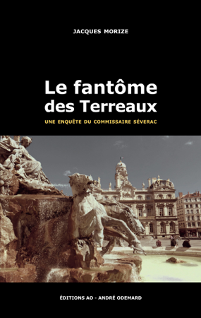 Le fantôme des Terreaux - Jacques Morize