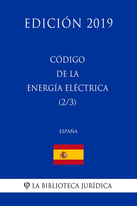 Código de la Energía Eléctrica (2/3) (España) (Edición 2019)