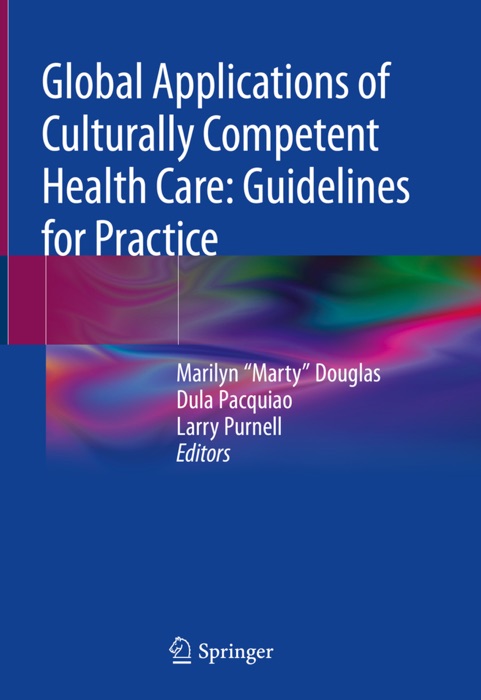 Global Applications of Culturally Competent Health Care: Guidelines for Practice