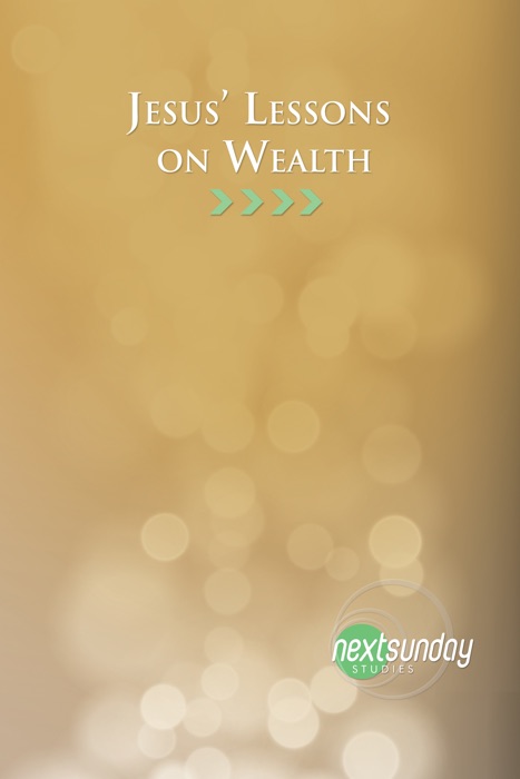 Jesus’ Lessons on Wealth