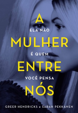 Capa do livro A Mulher Entre Nós de Greer Hendricks e Sarah Pekkanen