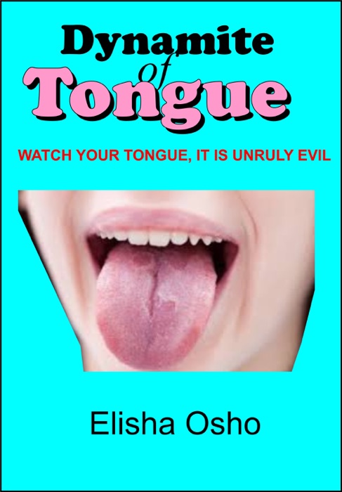 Dynamite of Tongue (Watch Your Tongue, It Is Unruly Evil)