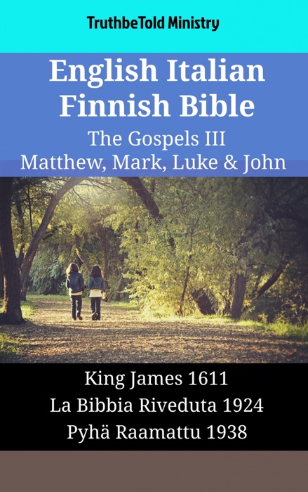 English Italian Finnish Bible - The Gospels III - Matthew, Mark, Luke & John