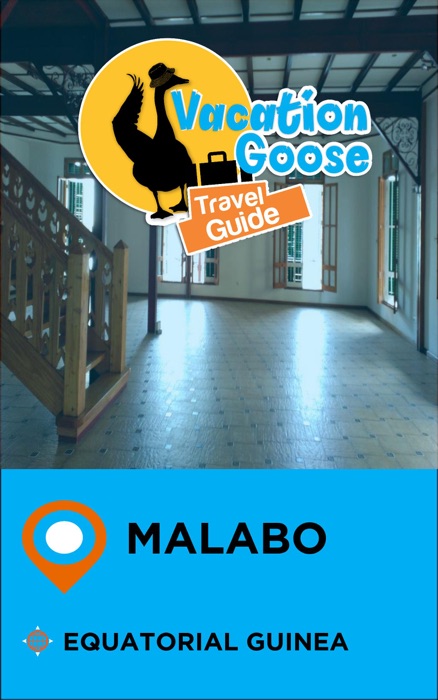 Vacation Goose Travel Guide Malabo Equatorial Guinea