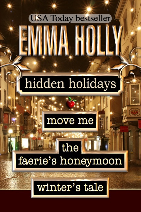 Hidden Holidays (Move Me, The Faerie's Honeymoon, Winter's Tale)