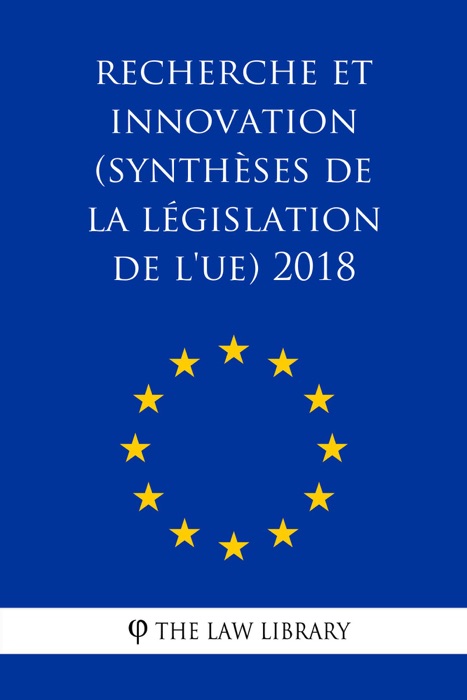 Recherche et innovation (Synthèses de la législation de l'UE) 2018