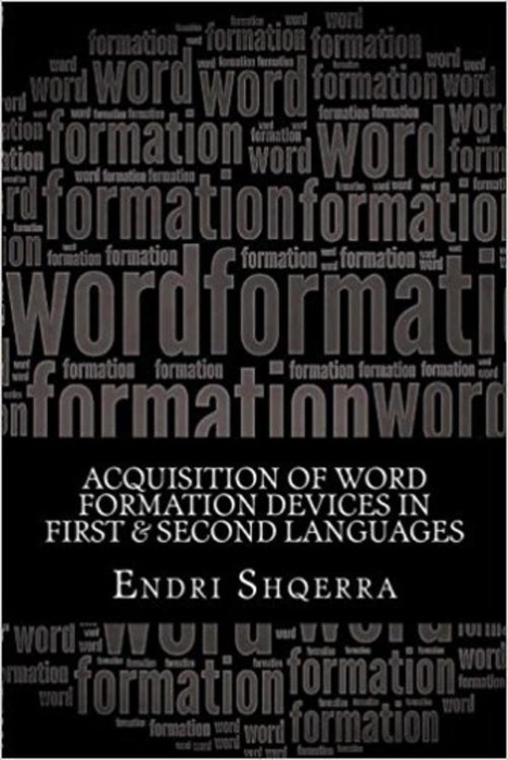 Acquisition of Word Formation Devices in First & Second Languages