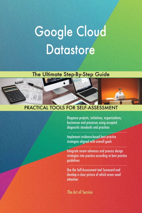 Google Cloud Datastore The Ultimate Step-By-Step Guide