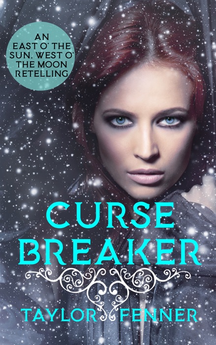 CurseBreaker: An East O' The Sun and West O' The Moon Retelling