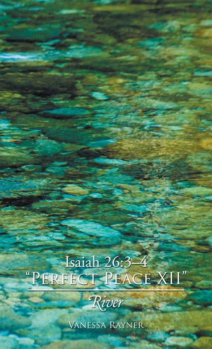 Isaiah 26:3–4 “Perfect Peace Xii”