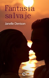 Fantasía salvaje - Janelle Denison by  Janelle Denison PDF Download